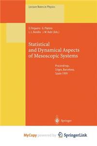 Statistical and Dynamical Aspects of Mesoscopic Systems