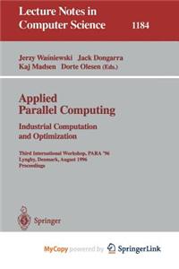 Applied Parallel Computing. Industrial Computation and Optimization