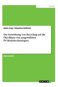 Auswirkung von Recycling auf die Öko-Bilanz von ausgewählten PV-Modultechnologien