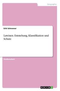 Lawinen. Entstehung, Klassifikation und Schutz
