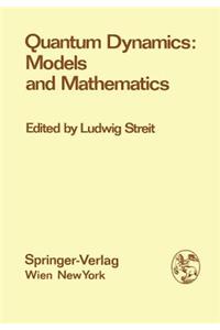 Quantum Dynamics: Models and Mathematics