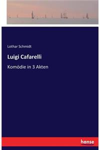 Luigi Cafarelli: Komödie in 3 Akten