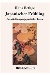 Japanischer Frühling: Nachdichtungen japanischer Lyrik