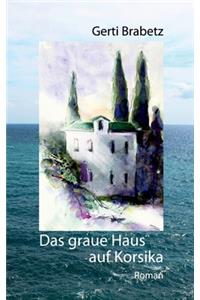 graue Haus auf Korsika