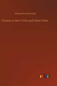 Crusoe in New York and Other Tales