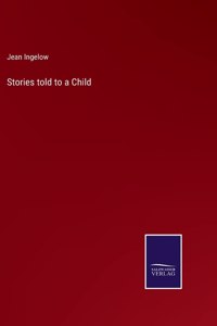 Stories told to a Child