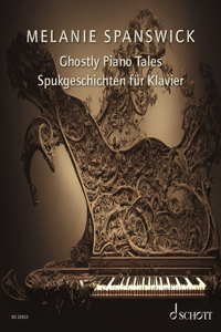 Spanswick: Ghostly Piano Tales: 24 Imaginative Piano Pieces