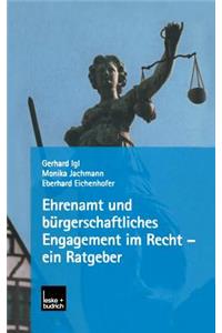 Ehrenamt Und Bürgerschaftliches Engagement Im Recht -- Ein Ratgeber