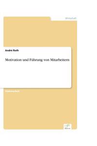 Motivation und Führung von Mitarbeitern