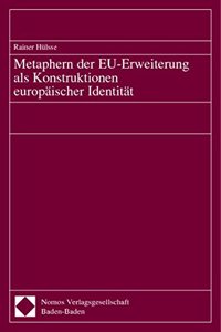 Metaphern Der Eu-Erweiterung ALS Konstruktionen Europaischer Identitat