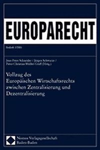 Vollzug Des Europaischen Wirtschaftsrechts Zwischen Zentralisierung Und Dezentralisierung