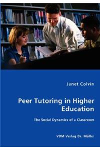 Peer Tutoring in Higher Education