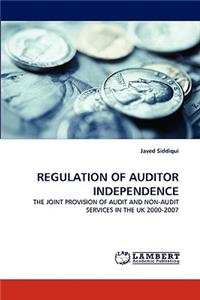 Regulation of Auditor Independence