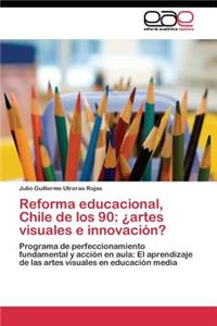 Reforma educacional, Chile de los 90