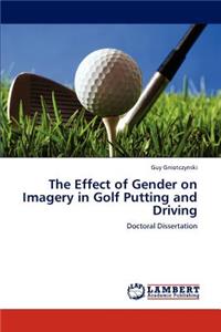 The Effect of Gender on Imagery in Golf Putting and Driving