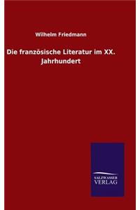 Die französische Literatur im XX. Jahrhundert