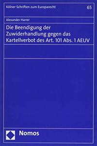 Die Beendigung Der Zuwiderhandlung Gegen Das Kartellverbot Des Art. 101 Abs. 1 Aeuv