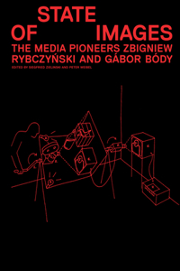 Zbigniew Rybczyski & Gábor Body: State of Images