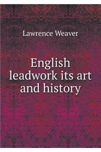 English Leadwork Its Art and History