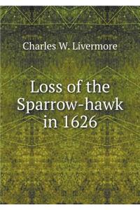 Loss of the Sparrow-hawk in 1626
