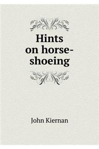 Hints on Horse-Shoeing