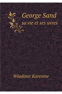 George Sand Sa Vie Et Ses Uvres