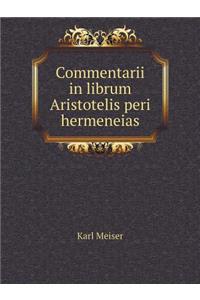 Commentarii in Librum Aristotelis Peri Hermeneias