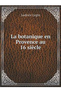 La botanique en Provence au 16 siècle