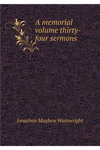 A memorial volume thirty-four sermons