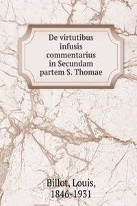 De virtutibus infusis commentarius in Secundam partem S. Thomae