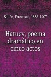 Hatuey, poema dramatico en cinco actos