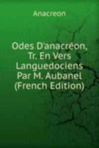 Odes D'anacreon, Tr. En Vers Languedociens Par M. Aubanel (French Edition)