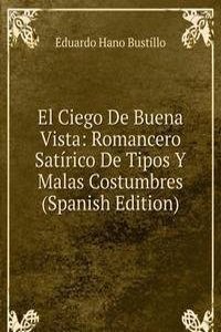 El Ciego De Buena Vista: Romancero Satirico De Tipos Y Malas Costumbres (Spanish Edition)