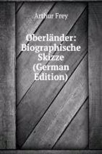 Oberlander: Biographische Skizze