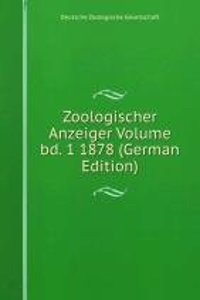 Zoologischer Anzeiger Volume bd. 1 1878 (German Edition)