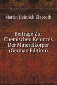 Beitrage Zur Chemischen Kenntnis Der Mineralkorper (German Edition)