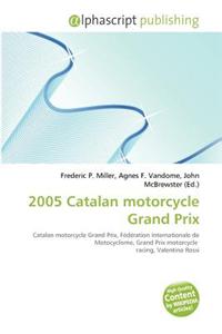 2005 Catalan Motorcycle Grand Prix