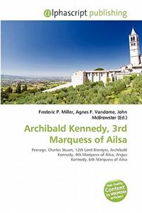 Archibald Kennedy, 3rd Marquess of Ailsa