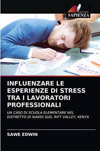 Influenzare Le Esperienze Di Stress Tra I Lavoratori Professionali
