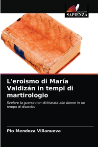 L'eroismo di María Valdizán in tempi di martirologio