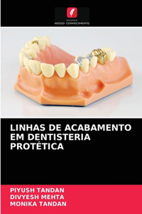 Linhas de Acabamento Em Dentisteria Protética