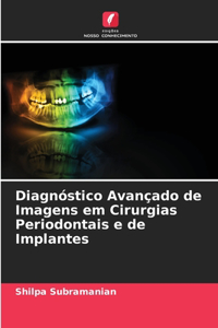 Diagnóstico Avançado de Imagens em Cirurgias Periodontais e de Implantes