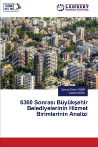 6360 Sonrası Büyükşehir Belediyelerinin Hizmet Birimlerinin Analizi