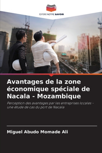 Avantages de la zone économique spéciale de Nacala - Mozambique