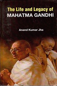 The Life And Legacy Of Mahatma Gandhi, 2015, 304Pp