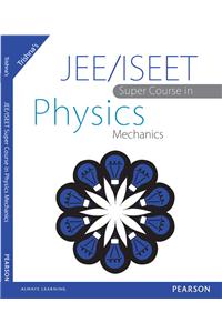 JEE/ISEET Super Course in Physics Mechanics