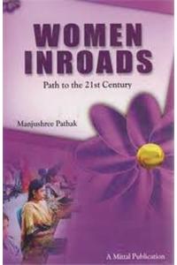 Women Inroads: Path to the 21st Century