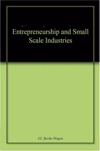 Entrepreneurship and Small Scale Industries