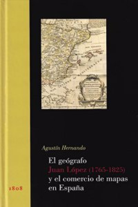 El geografo Juan Lopez (1765-1825) y el comercio de mapas en Espana