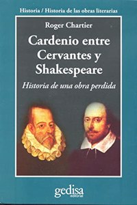 Cardenio Entre Cervantes y Shakespeare